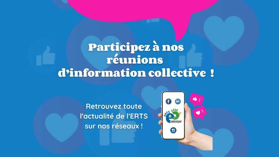 INSCRIVEZVOUS AUX INFORMATIONS COLLECTIVES DE L'ERTS ! ERTS