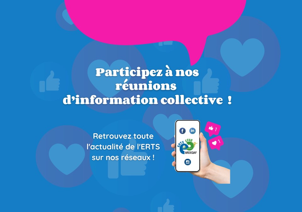 INSCRIVEZ-VOUS AUX INFORMATIONS COLLECTIVES DE L'ERTS !